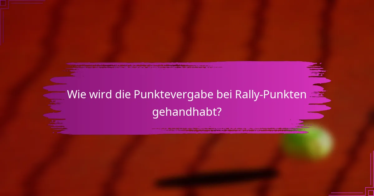 Wie wird die Punktevergabe bei Rally-Punkten gehandhabt?